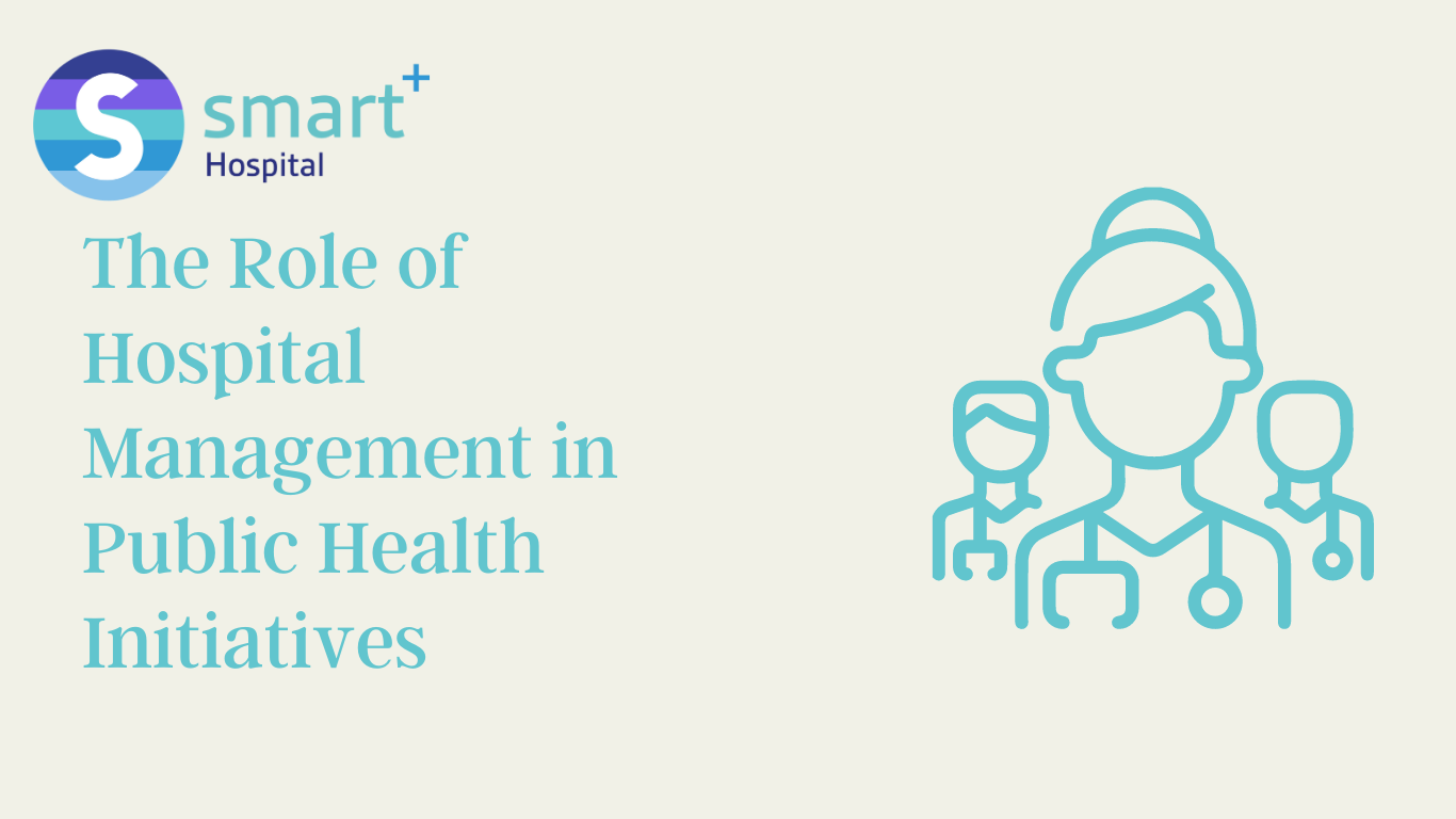 Read more about the article Role of Hospital Management in Public Health Initiatives