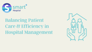 Read more about the article Balancing Patient Care & Efficiency in Hospital Management