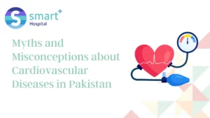 Read more about the article Myths and Misconceptions about Cardiovascular Diseases in Pakistan