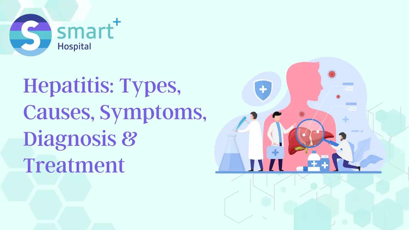Read more about the article Hepatitis: Types, Causes, Symptoms, Diagnosis & Treatment